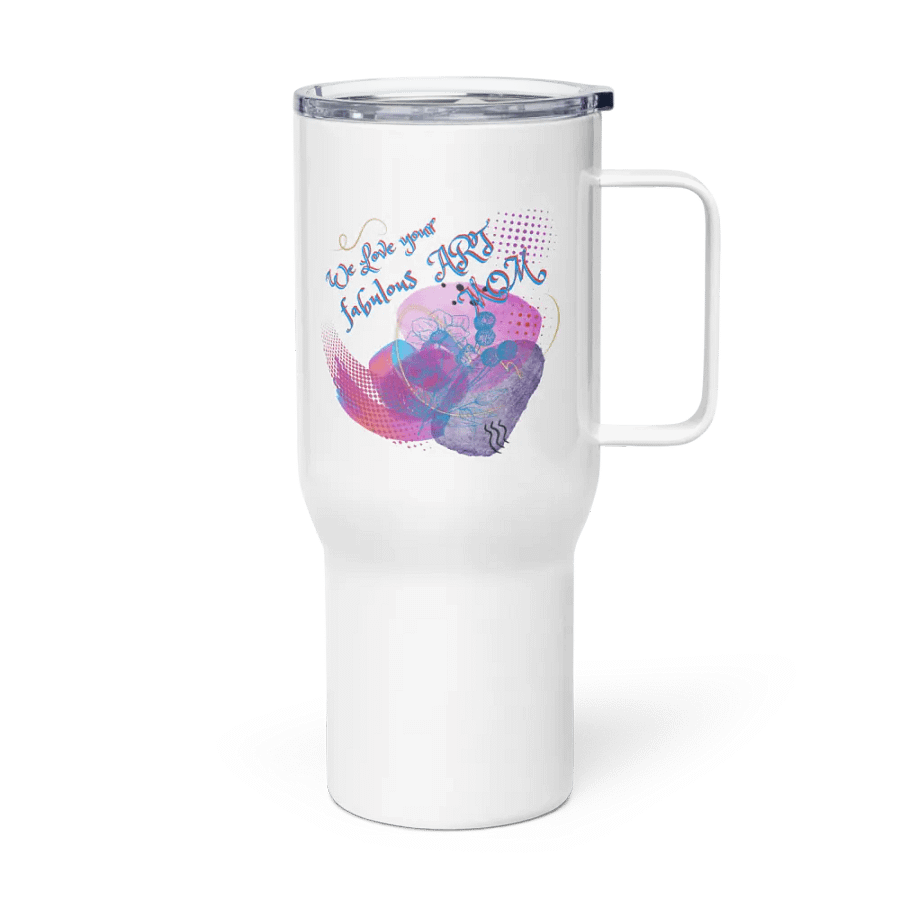 Travel Mug with handle with beautiful arty design, featuring ' Love Your fabulous Art