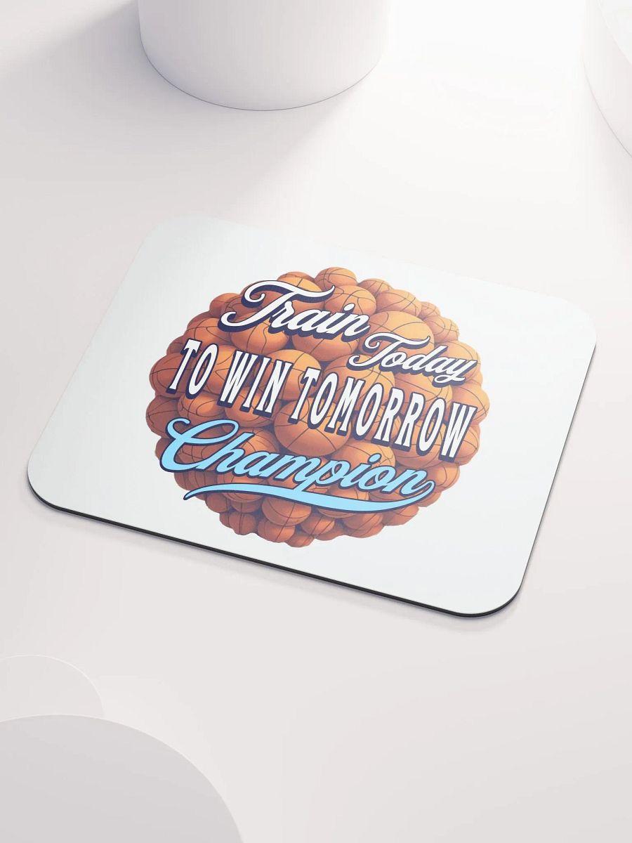 Train Today To Win Tomorrow Basketball Champion Motivation Mouse Pad product image (4)