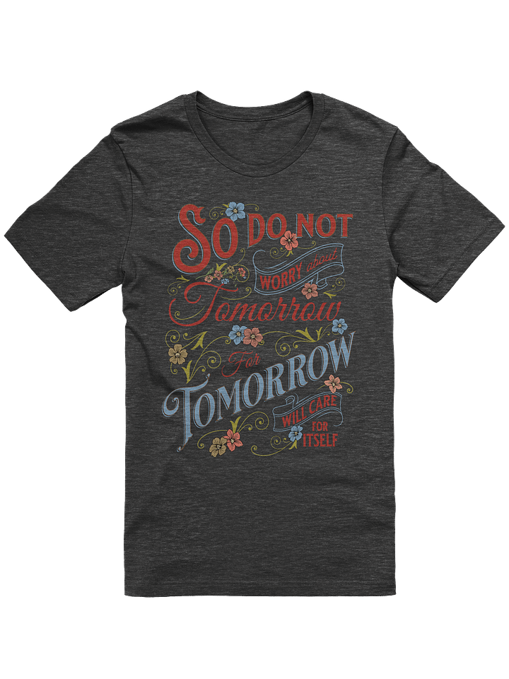 Do Not Worry About Tomorrow Unisex Supersoft T-Shirt product image (85)