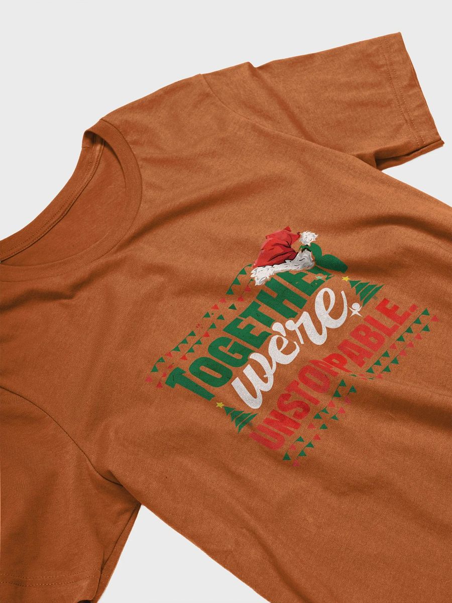 Festive 'Together We're Unstoppable' Tee product image (3)