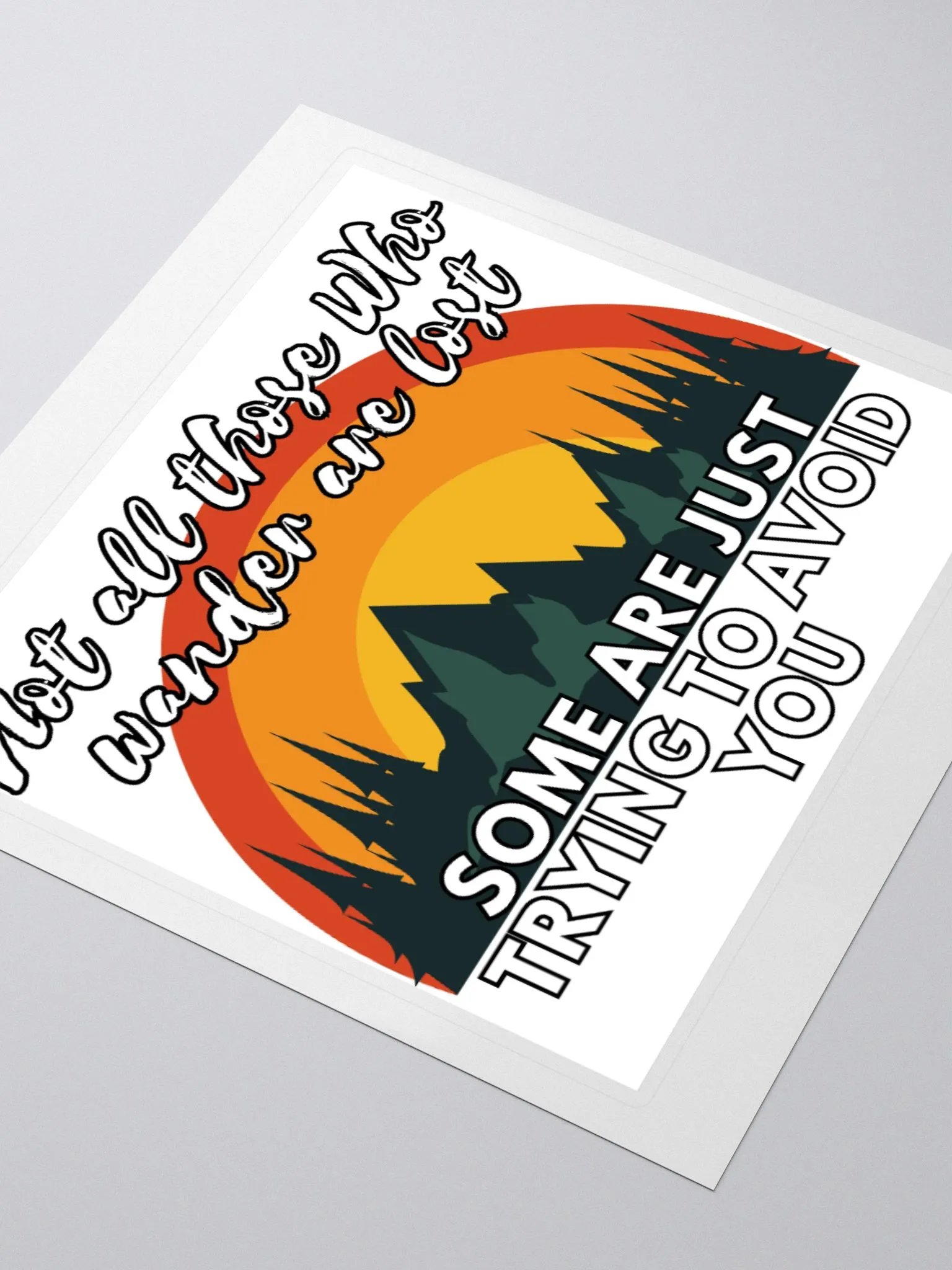 Not All Those Who Wander Are Lost, Some Are Just Trying To Avoid You Sticker product image (3)