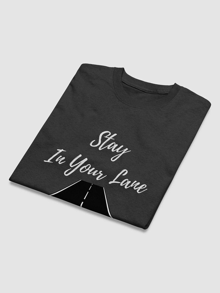 Stay in Your Lane T-Shirt product image (2)