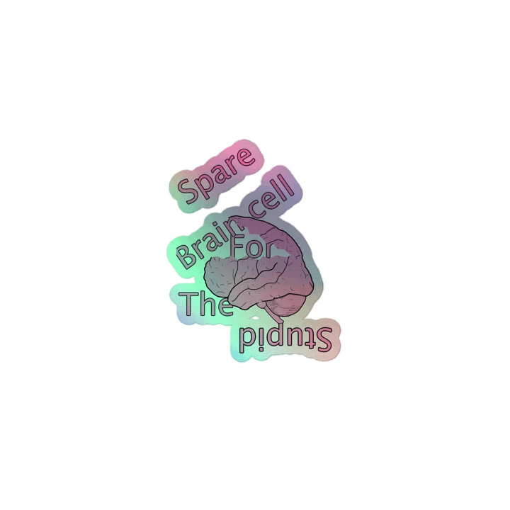 Spare Brain Cell Holographic Sticker product image (1)