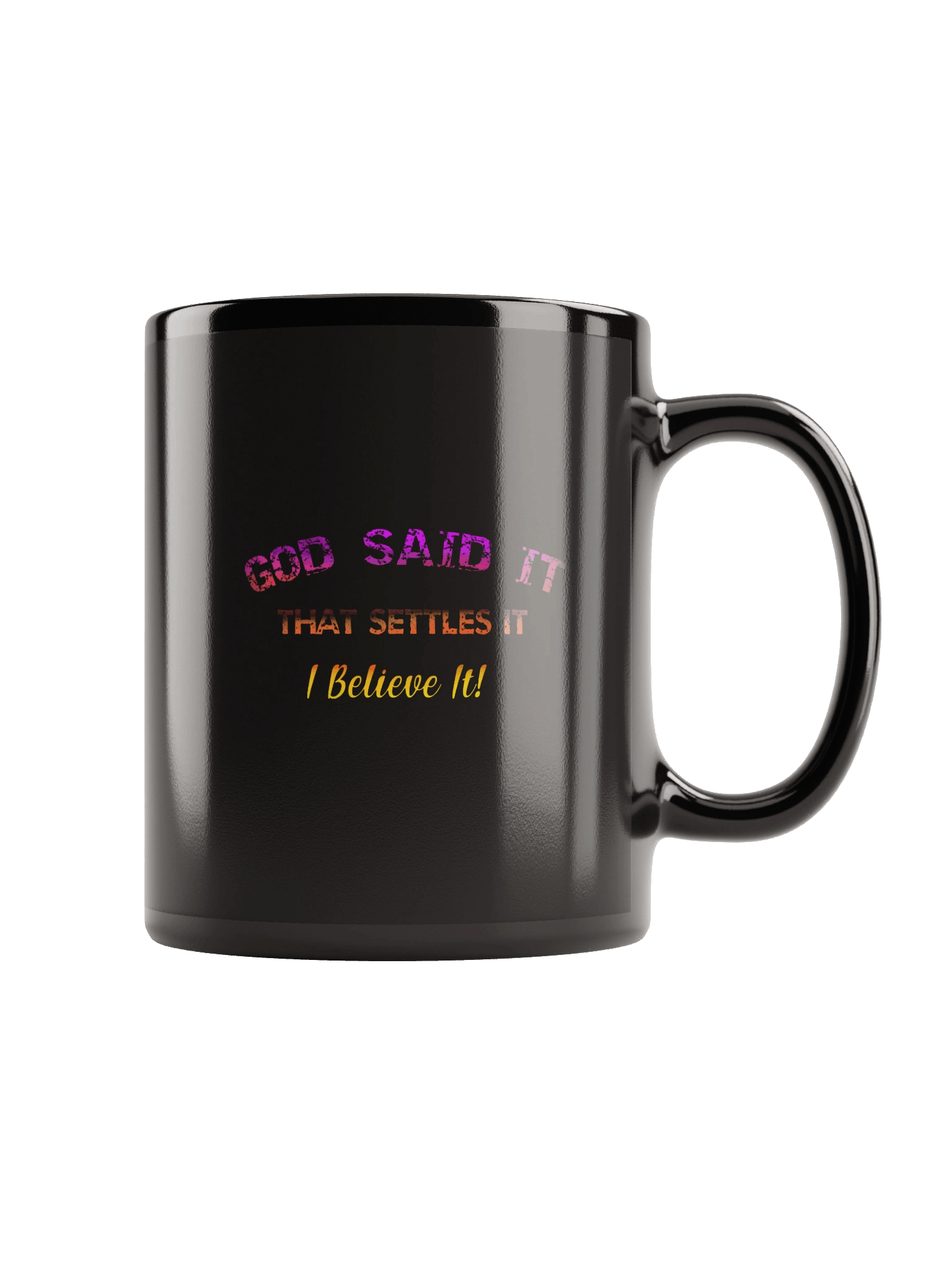 God said it, that settles it, I believe it Mug product image (2)