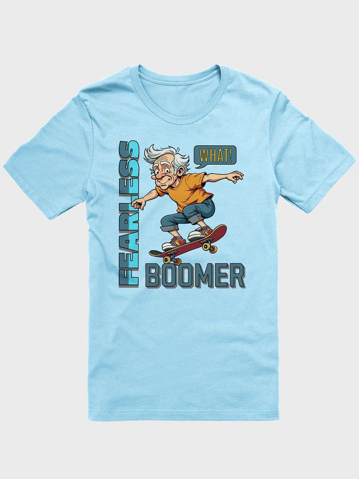 Fearless Boomer Skateboarding T-Shirt product image (19)