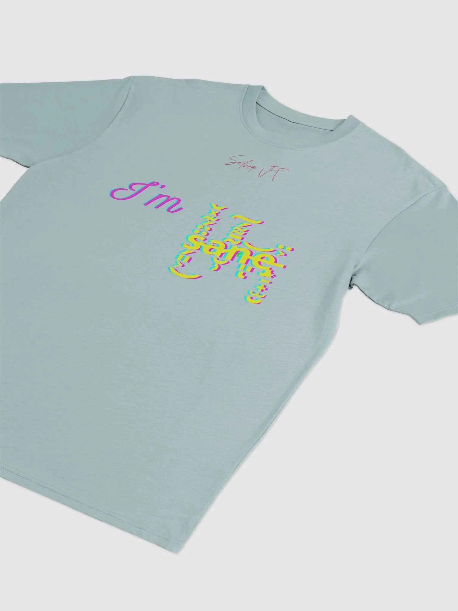 I'm s̴̗͈͕̈̈́͊̽̌͜a̷̮̹͂̄͌́͠n̵͈͝ͅe̵̡͙̠̟̫̮͐̈ tee product image (13)