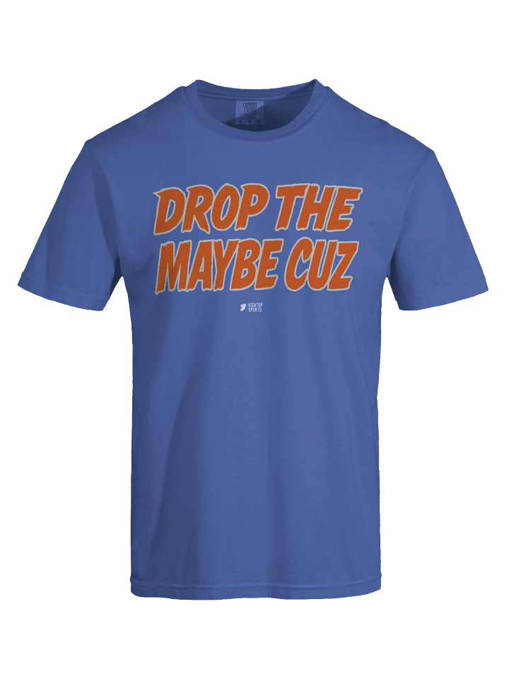 DROP THE MAYBE CUZ product image (1)