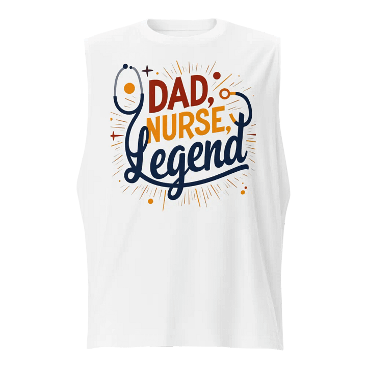 Legendary Dad Nurse Muscle Tank product image (1)
