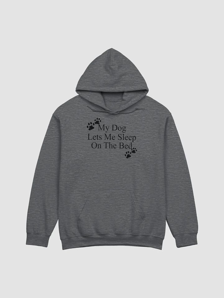 My dog lets me sleep on the bed - hoodie product image (6)