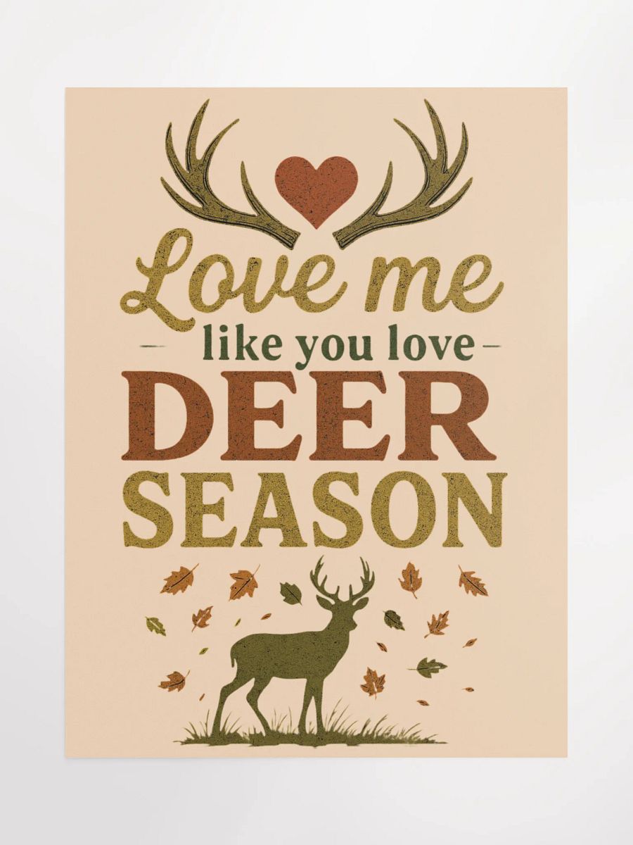 Romantic Hunting Poster – Love Me Like You Love Deer Season Wall Art product image (1)