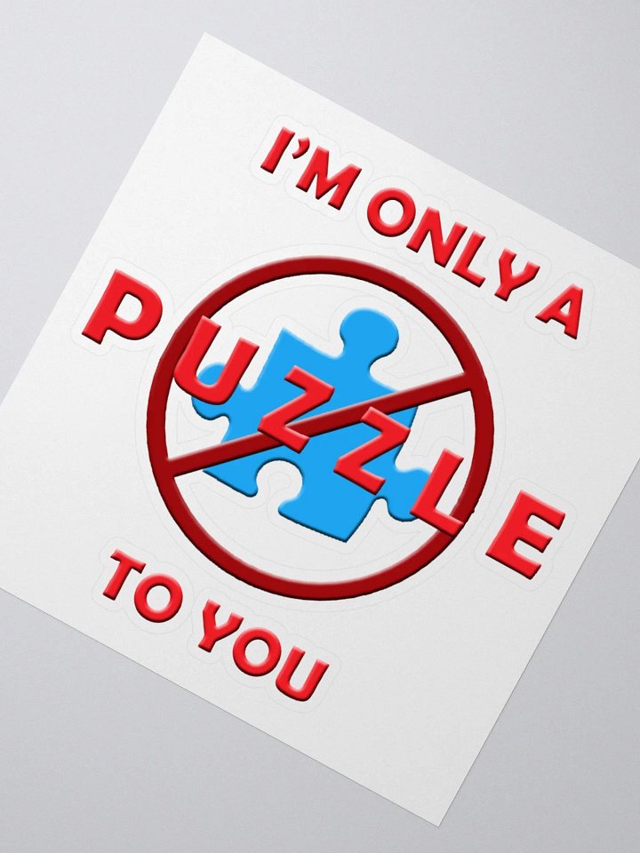 Only a Puzzle to You Sticker product image (6)