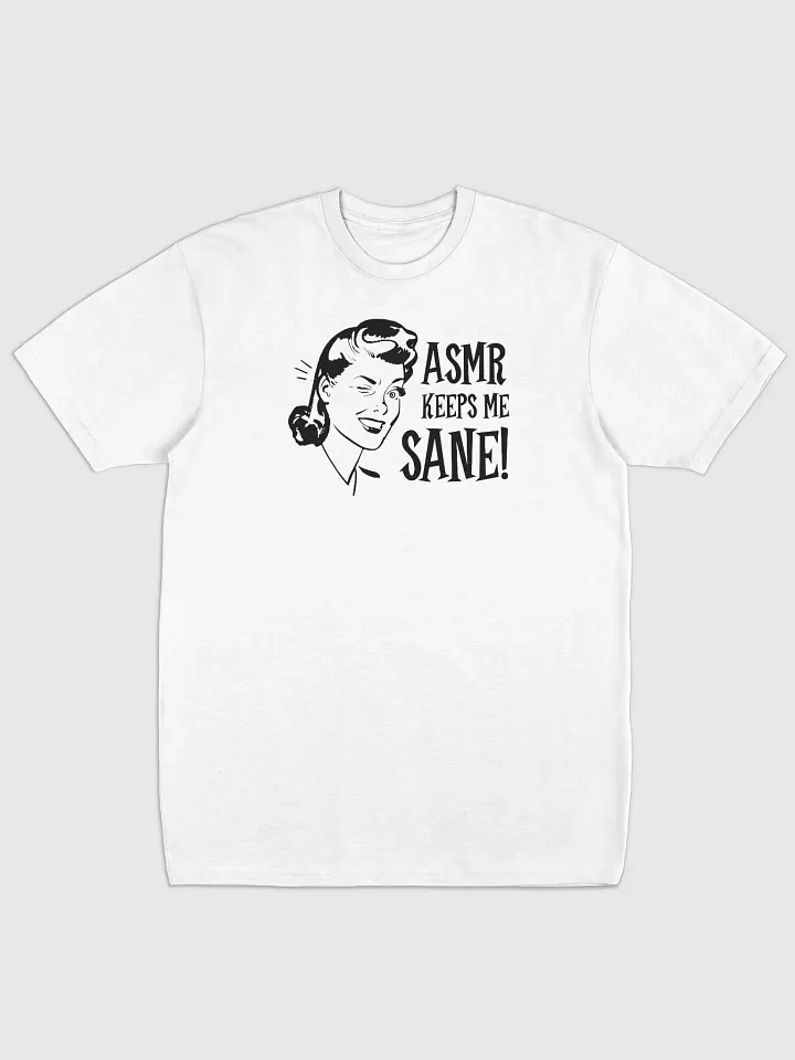ASMR Keeps Me Sane / Light Heavyweight Tee product image (1)