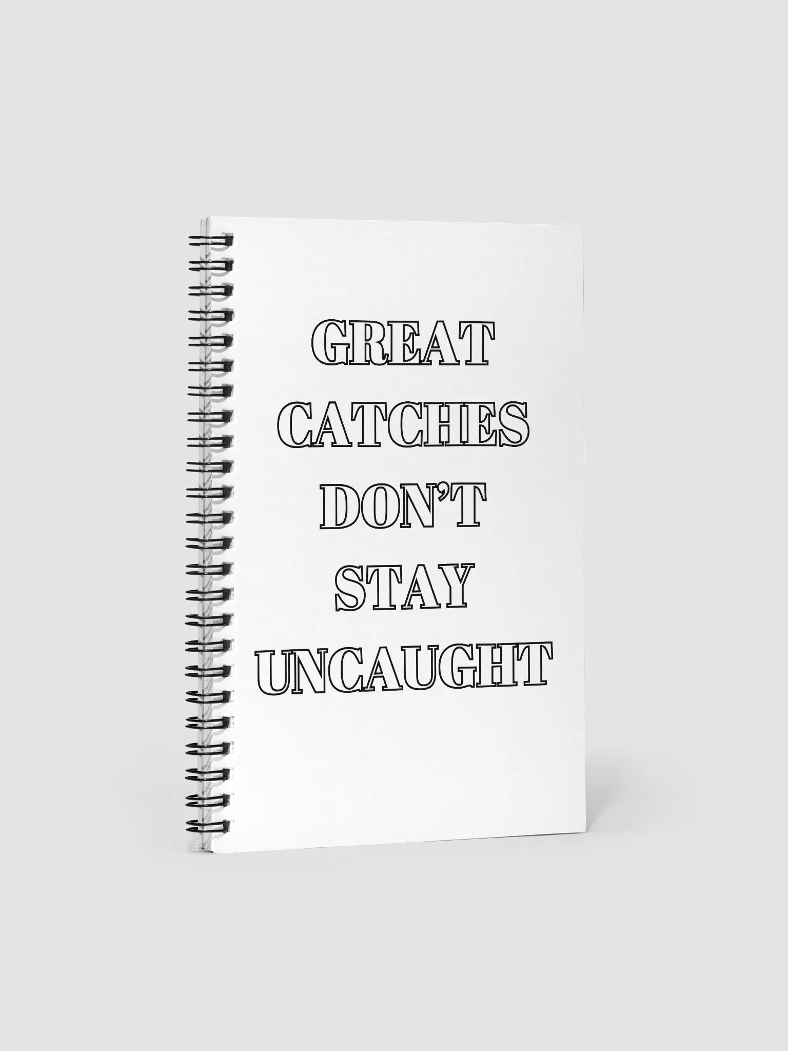 Great Catches Don't Stay UnCaught - Funny Spiral Notebook product image (2)