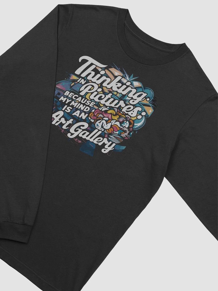 Thinking in Pictures Because My Mind is An Art Gallery Long Sleeve product image (4)