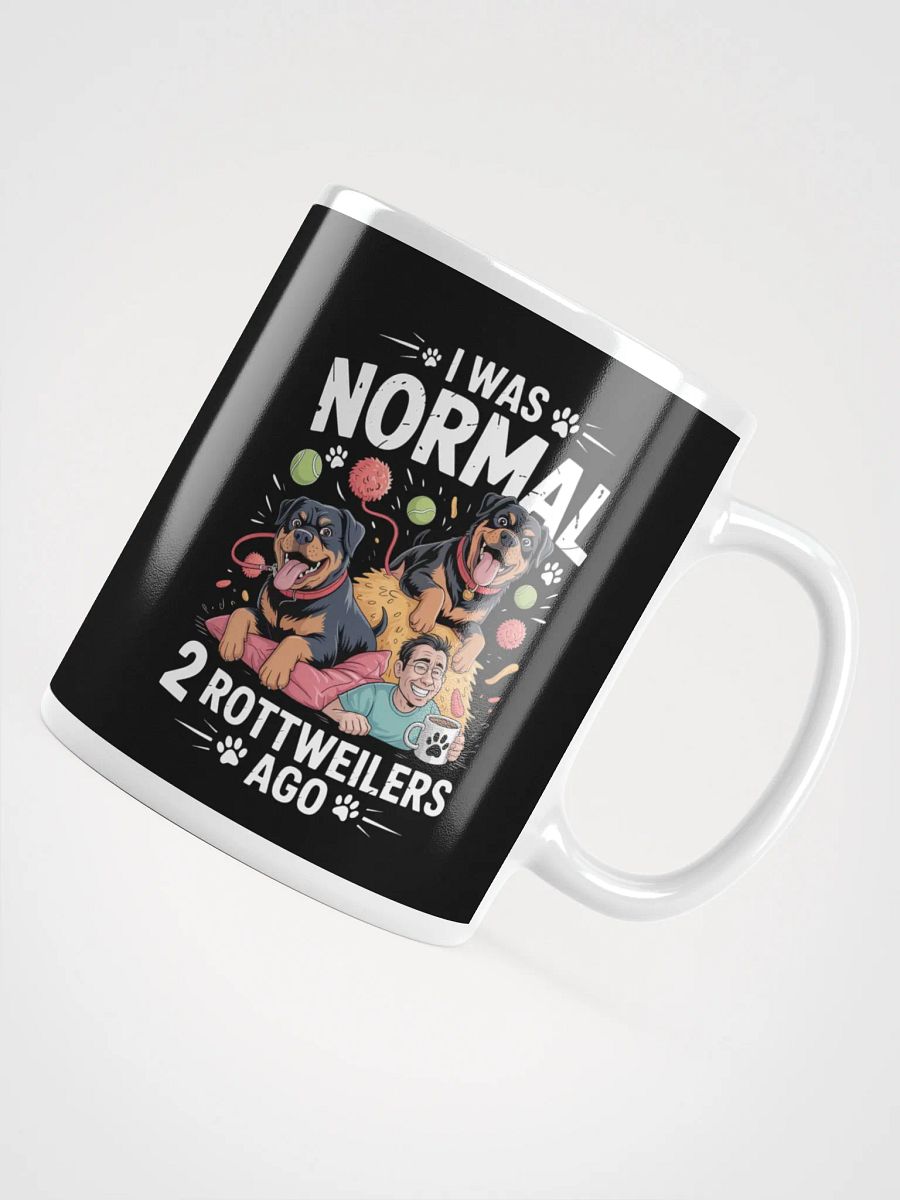 I Was Normal 2 Rottweilers Ago – Funny Rottweiler Owner Mug product image (4)