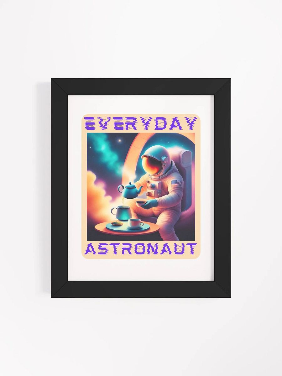 The Everyday Astronaut Enjoying a Cup of Tea Framed Poster product image (119)