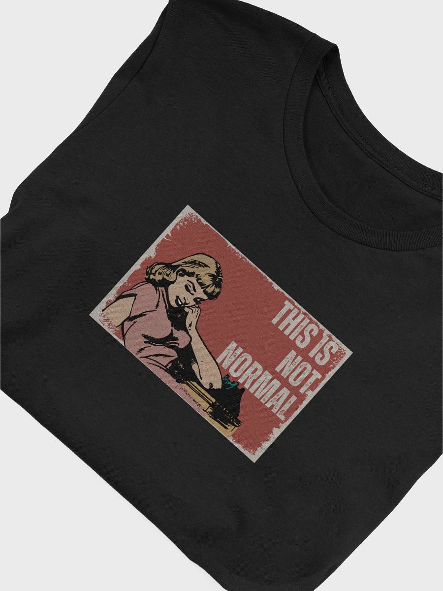 This Is Not Normal Tee product image (48)