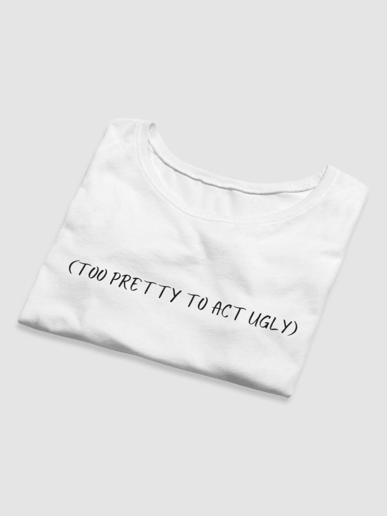 TOO PRETTY TO ACT UGLY crop product image (5)