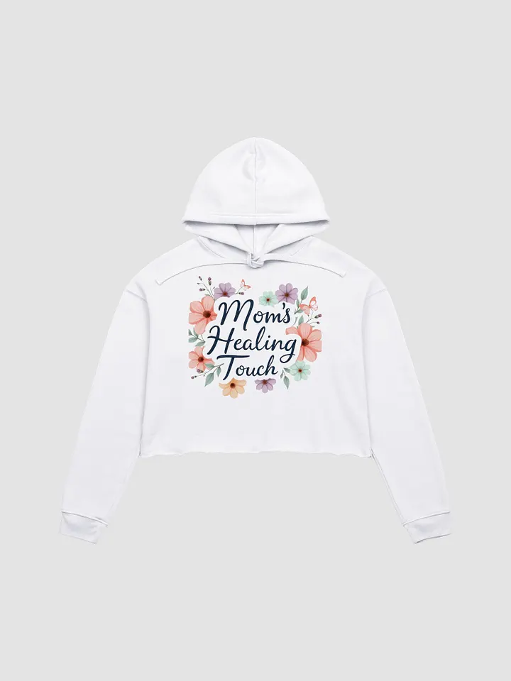 Mom's Healing Touch Floral Crop Hoodie product image (2)
