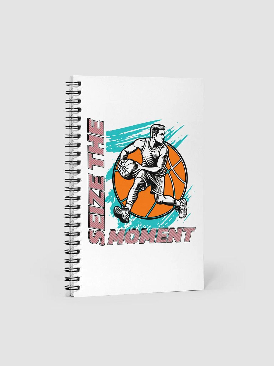 Seize the Moment Basketball Player Spiral Notebook product image (1)