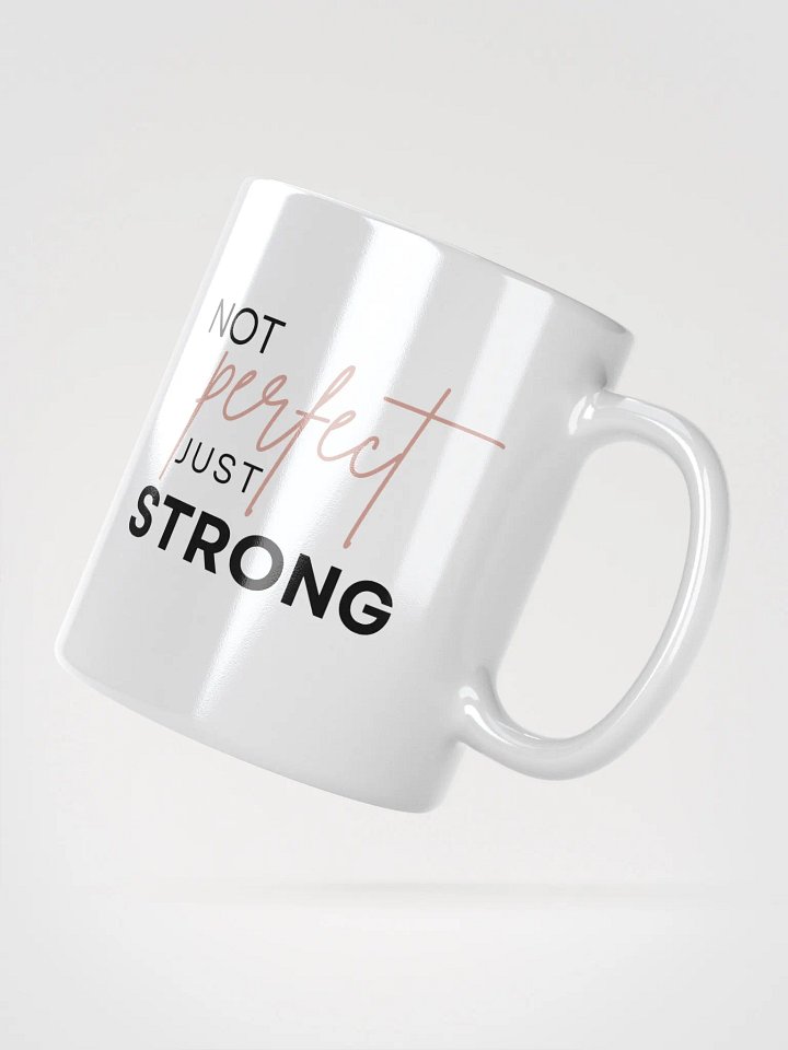 Not Perfect Just Strong COFFEE Mug product image (2)