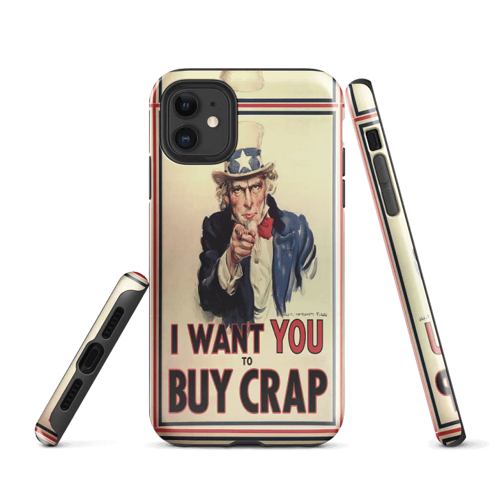 Uncle Sam wants YOU to Buy Crap! Tough Case for iPhone® product image (1)