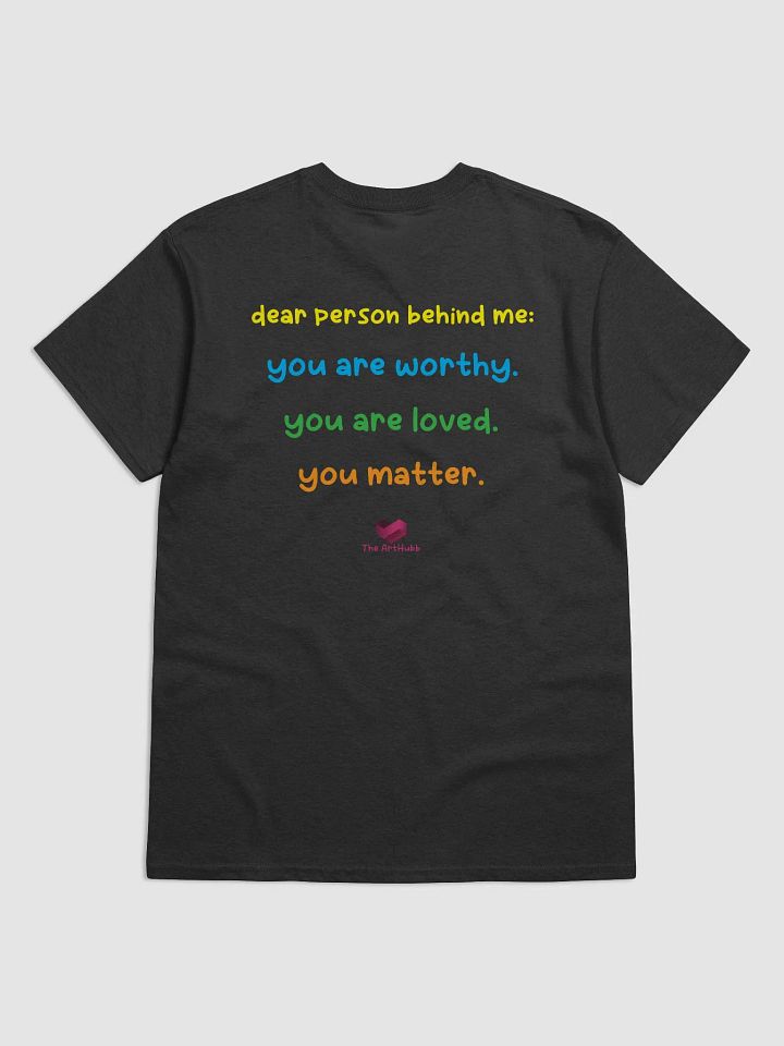 Dear Person Behind Me Unisex T-Shirt (G) product image (2)