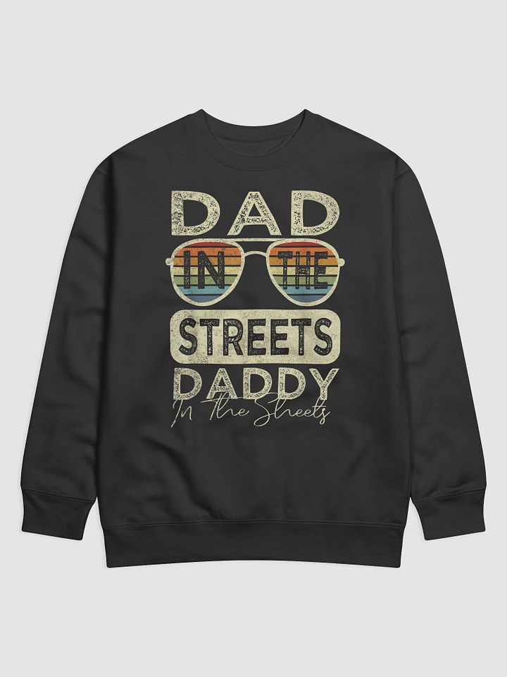 Dad in the streets Sweatshirt product image (1)