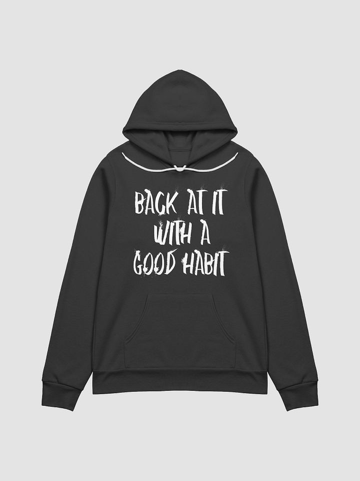 "Back At It With A Good Habit" Bella+Canvas Supersoft Hoodie product image (1)