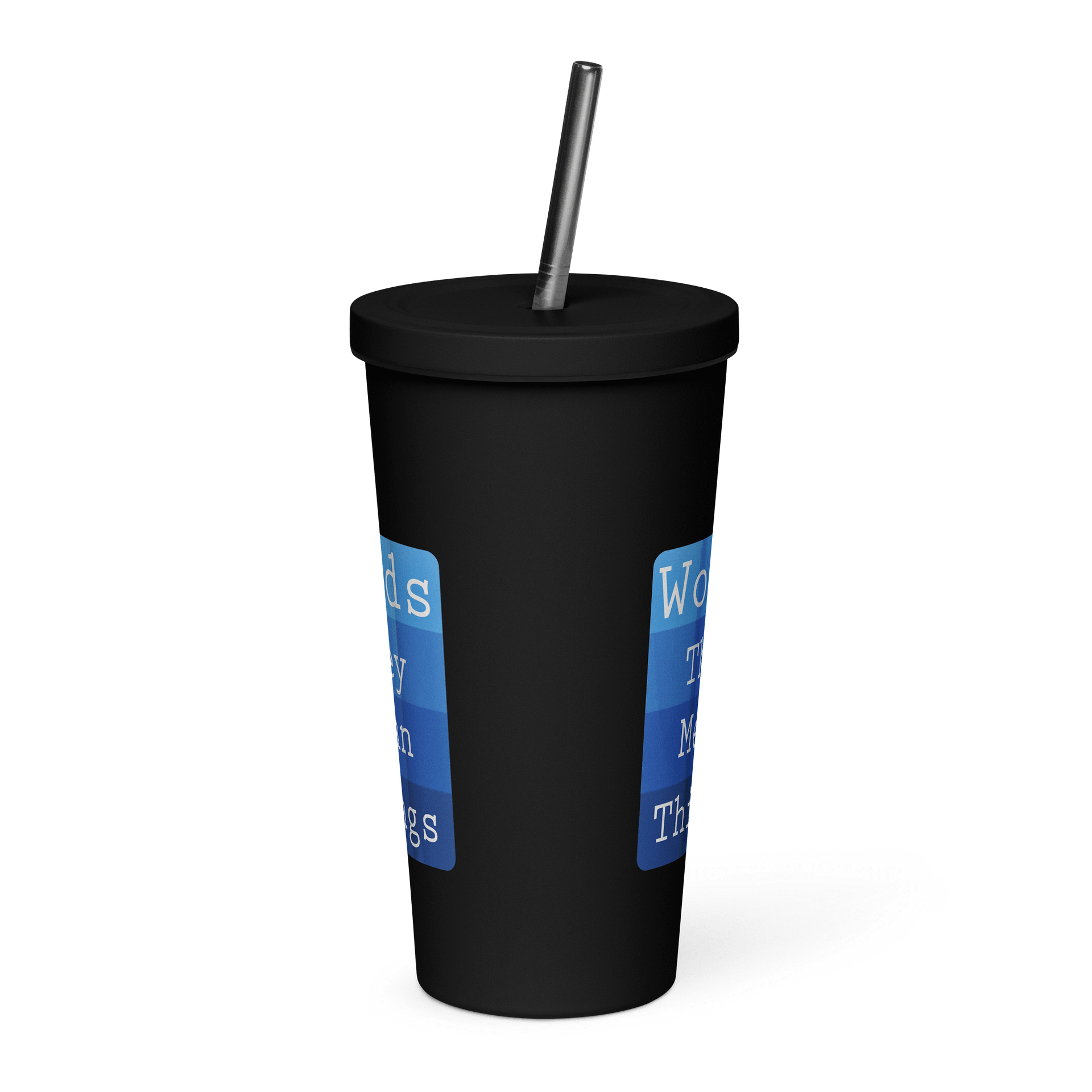 Words - They Mean Things Insulated Tumbler w/Straw product image (3)