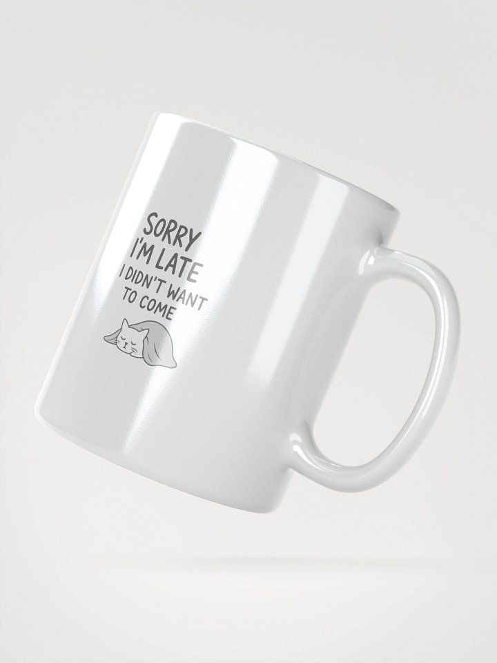 Sorry I’m Late White Glossy Mug product image (5)
