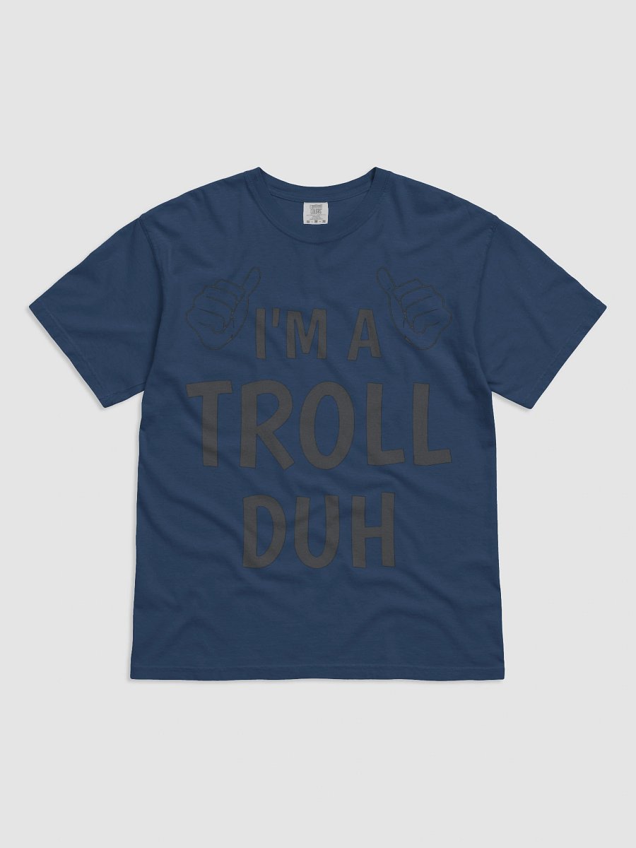 I'm a Troll Duh T-Shirt product image (9)