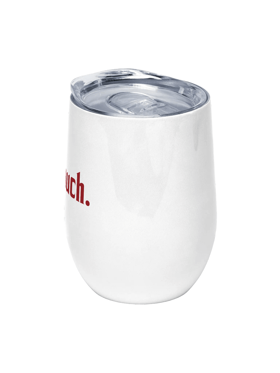 too much. wine tumbler product image (5)