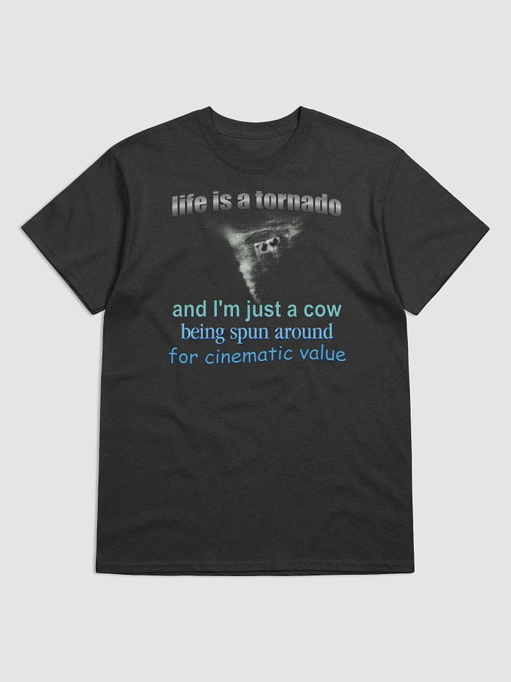 Life is a Tornado, and I am a Cow T-shirt product image (3)
