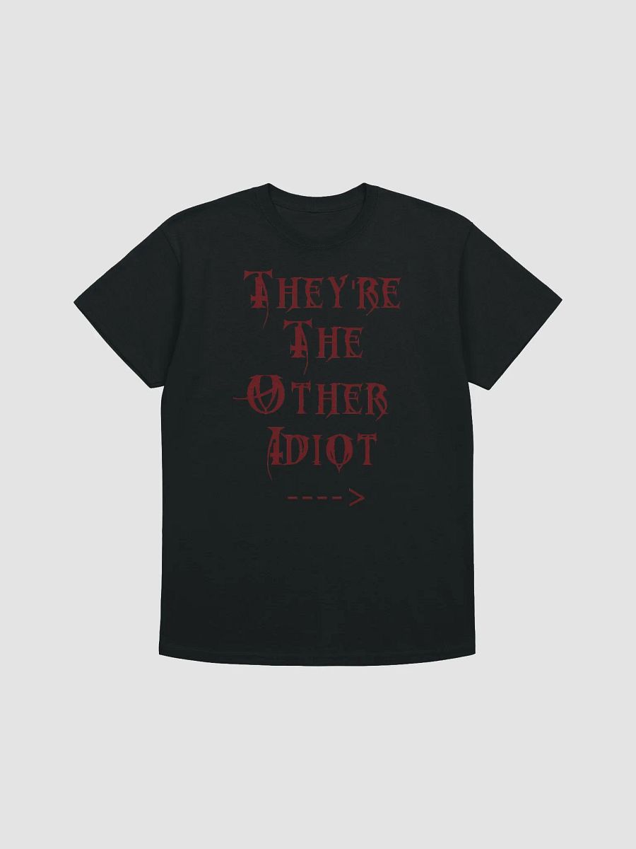 They're the other idiot tee product image (11)