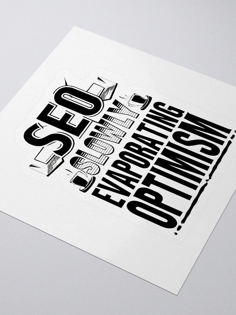 SEO - Slowly Evaporating Optimism Kiss Cut Stickers product image (8)