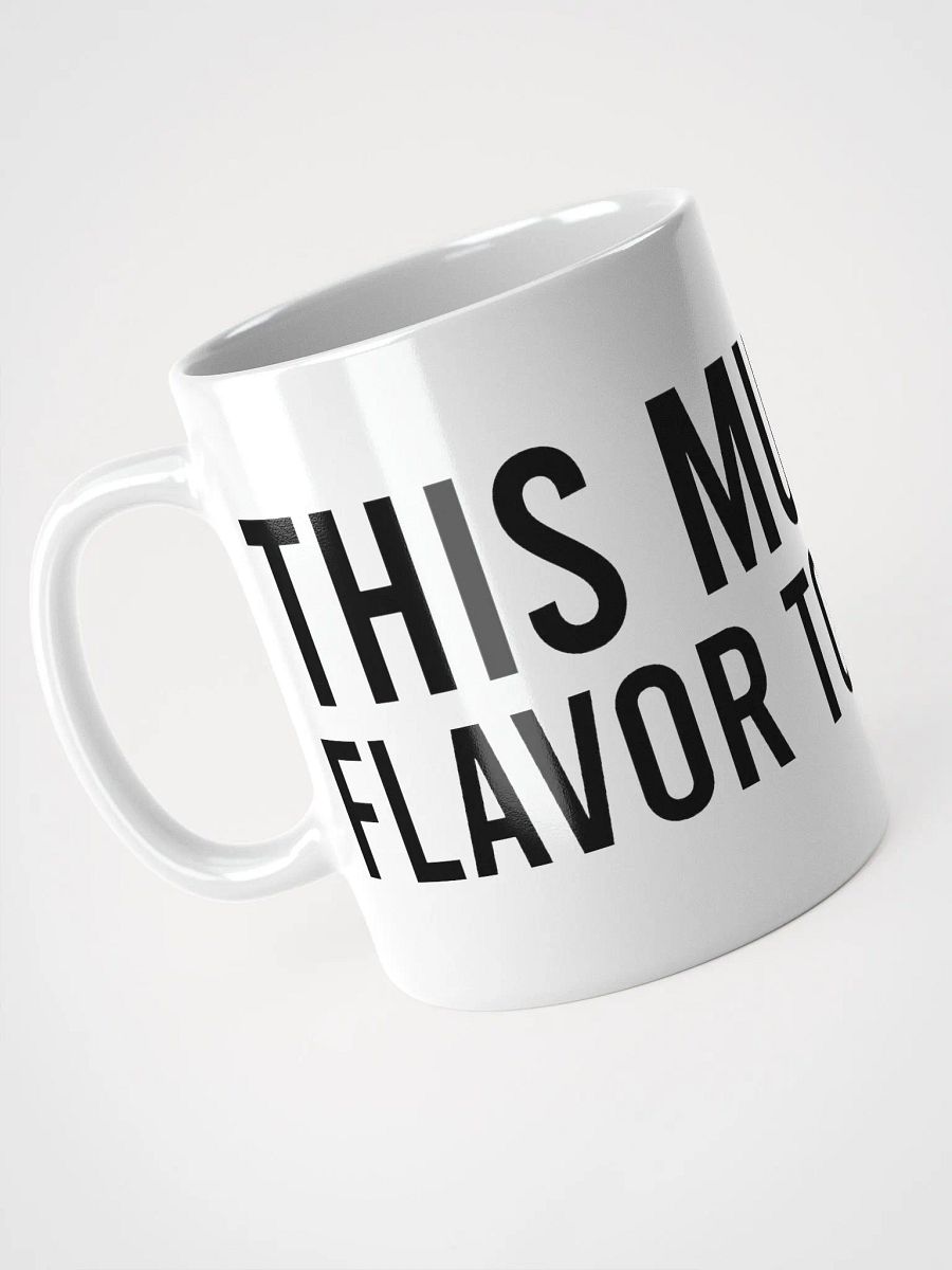This mug adds flavor to my life. - coffee mug product image (9)