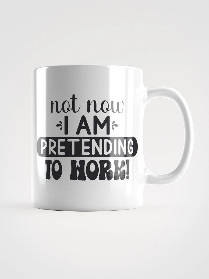 Pretending to Work Coffee Mug product image (3)