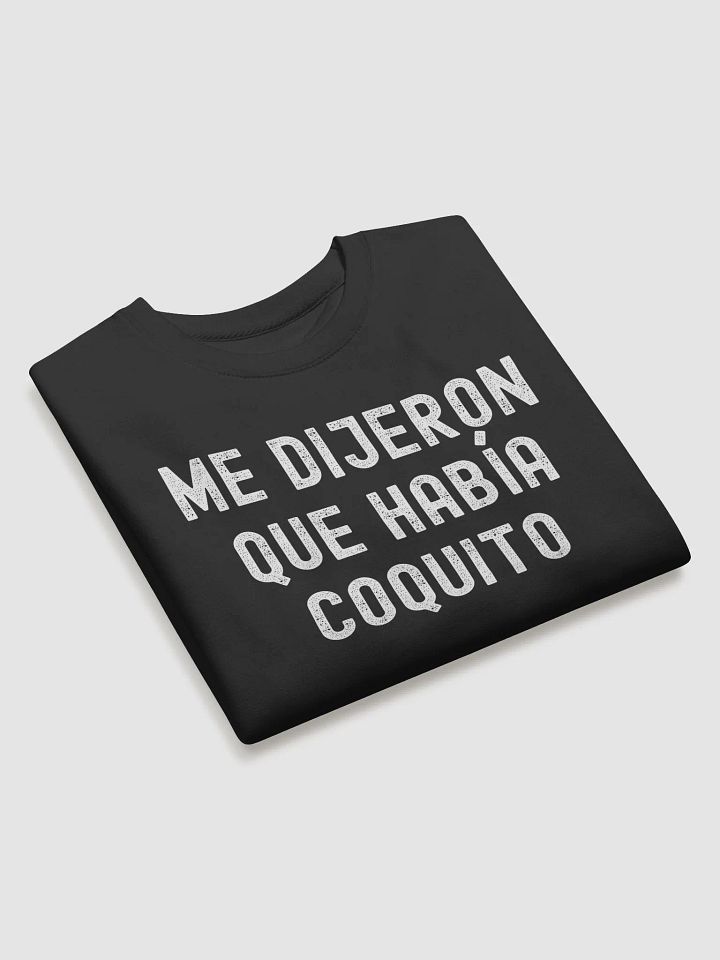 Me Dijeron que Había Coquito Premium Crewneck Sweatshirt product image (2)
