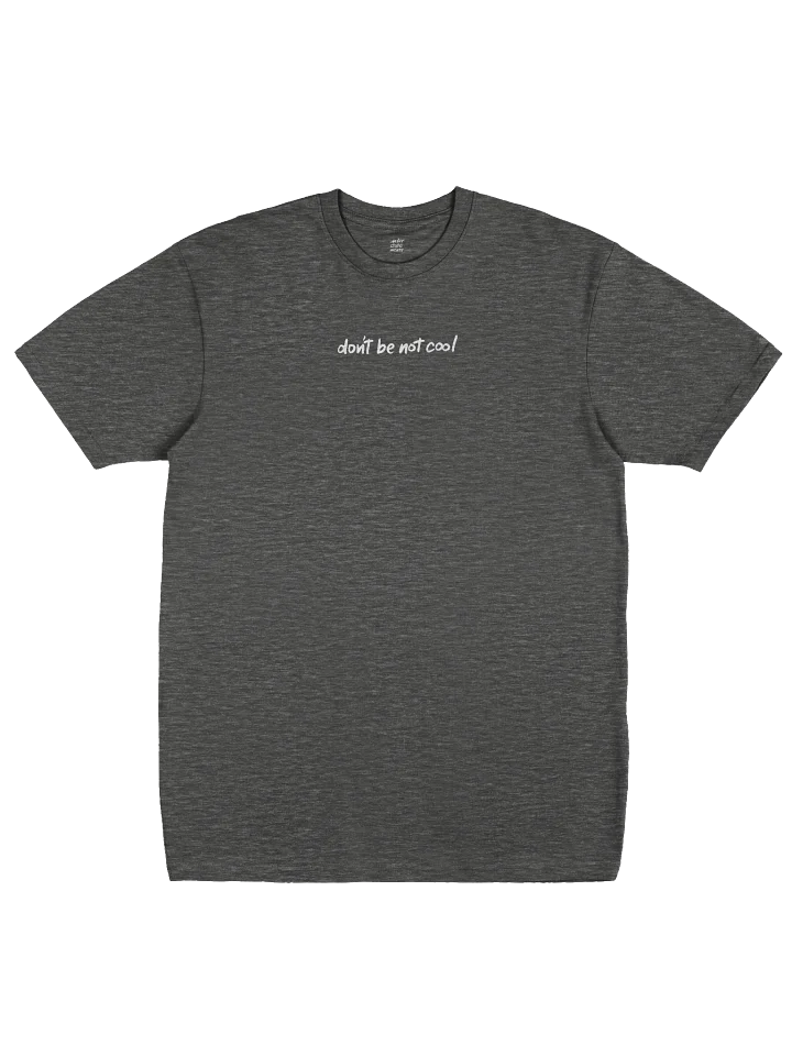 Don't Be Not Cool product image (1)