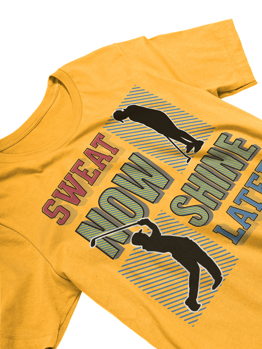 Sweat Now Shine Later Golfing Motivational T-Shirt product image (26)