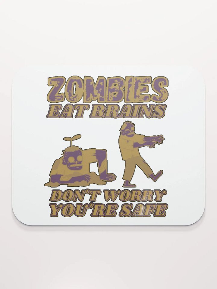 ZOMBIES EAT BRAINS, DON'T WORRY, YOU'RE SAFE product image (2)