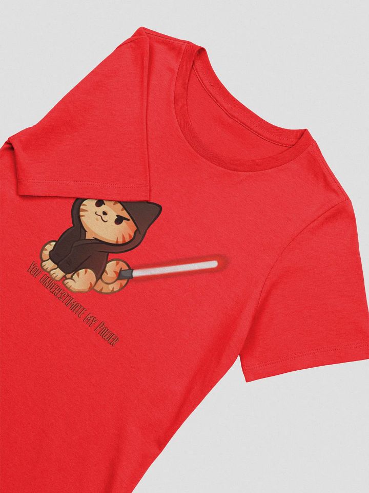 You Underestimate My Pawer Tee product image (18)