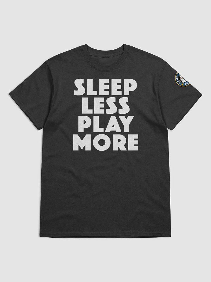 Sleep Less Play More - T-Shirt product image (2)