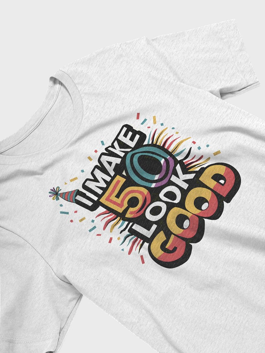 “I MAKE 50 LOOK GOOD” t-shirt, 50 years old celebration, birthday at 50, motivational quote, inspirational quote, funny quote, adulting funny quotes, birthday celebration, birthday gift, unique gift product image (3)