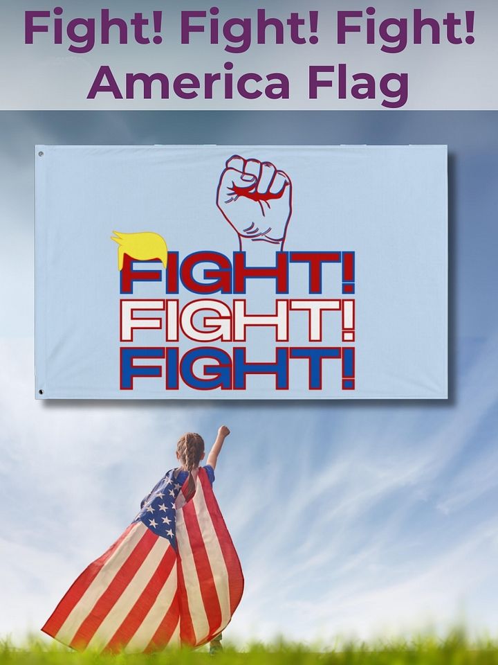 Fight! Fight! Fight! America Flag product image (1)