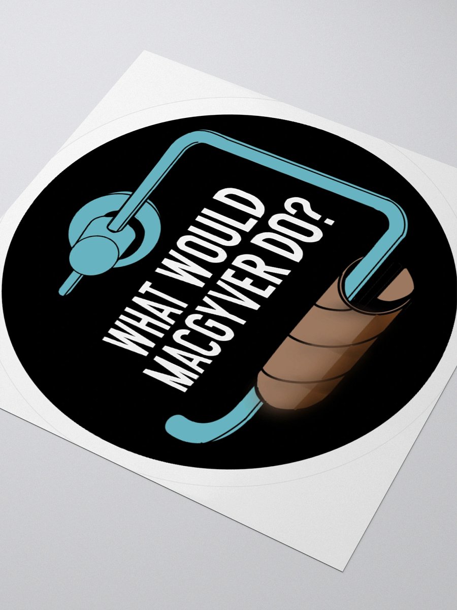 What Would MacGuyver Do? Sticker product image (3)