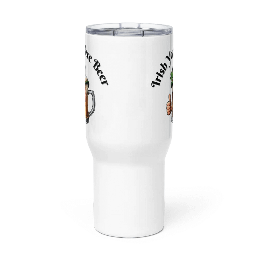 Irish You Were Beer Travel Mug product image (5)