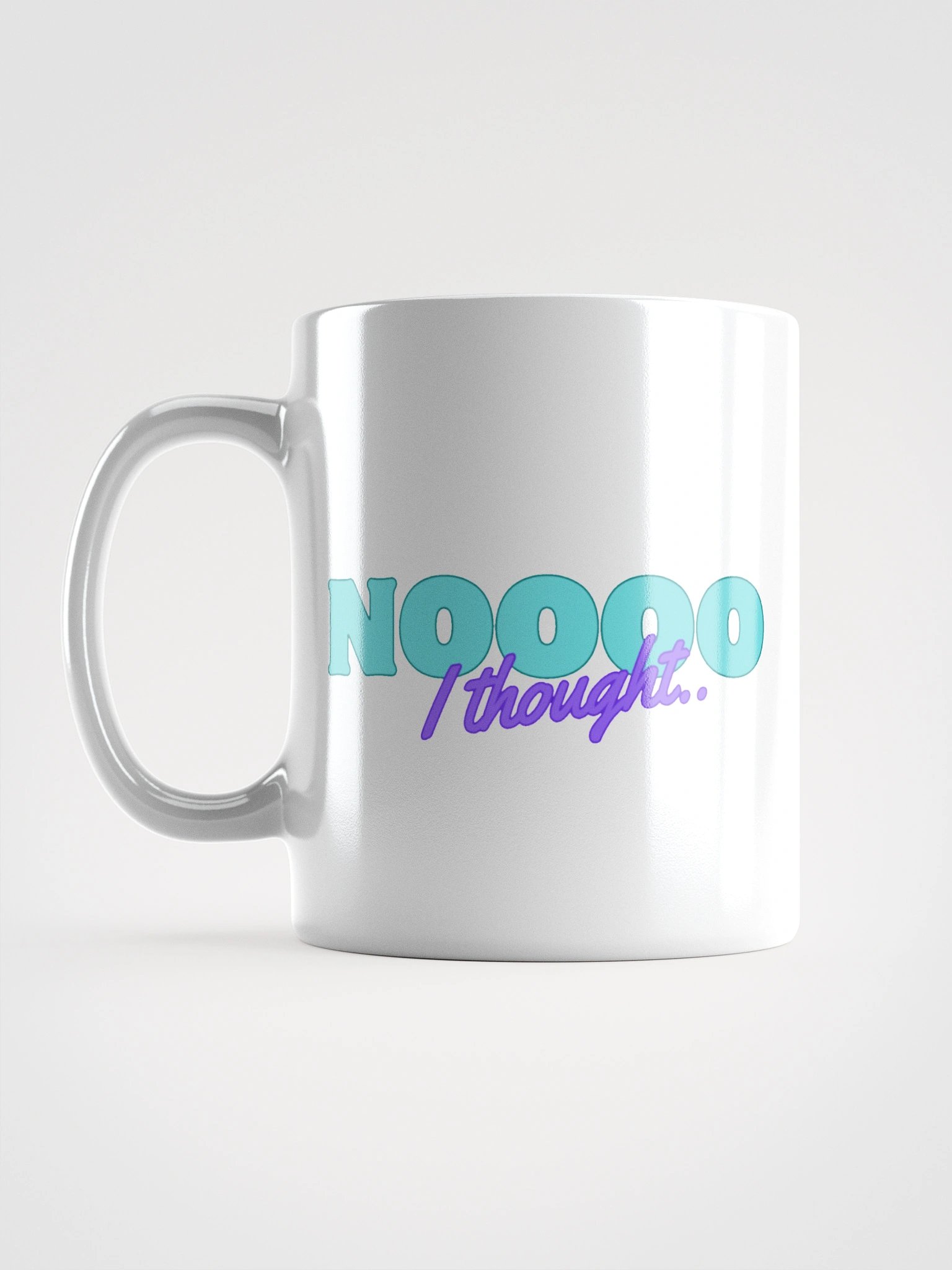 NOOOO I thought - Mug product image (1)