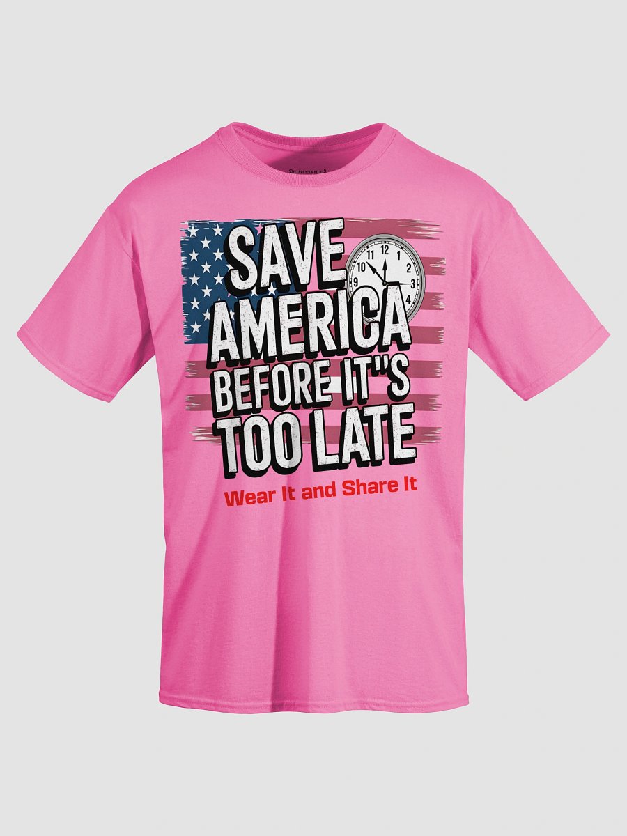 Save America Before It’s Too Late – Patriotic Flag Tee product image (3)